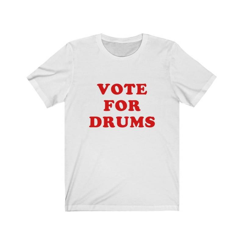 Vote For Drums Drummers Short Sleeve Tee