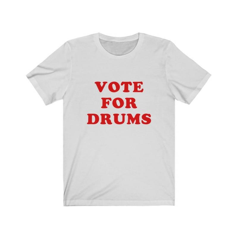 Vote For Drums Drummers Short Sleeve Tee