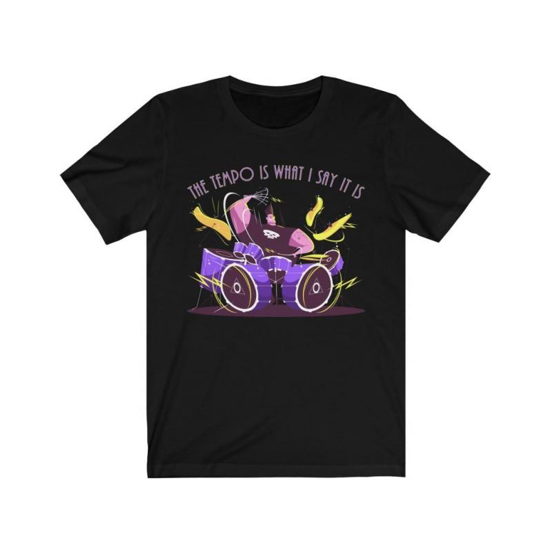 The Tempo Is What I Say It Is Drummers Short Sleeve Tee